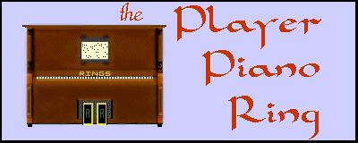 The Player Piano Ring